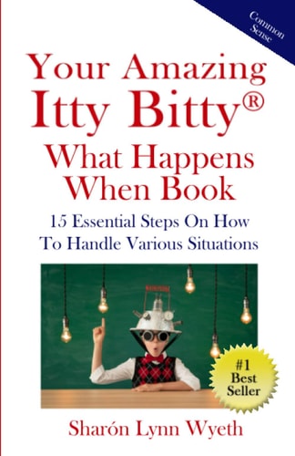 Your Amazing Itty Bitty(R) What Happens When Book 15 Essential Steps On How To Handle Various Situations