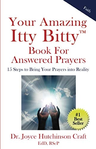 Your Amazing Itty Bitty(TM) Book For Answered Prayers 15 Steps to Bring Your Prayers Into Reality