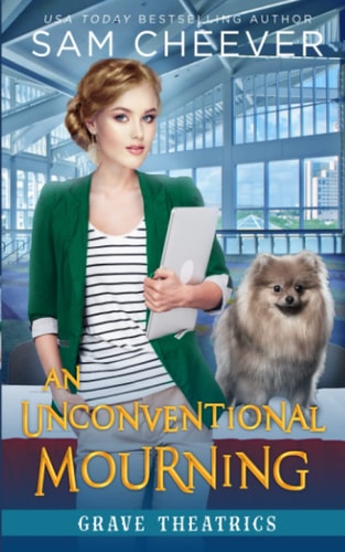 An Unconventional Mourning A Fun and Quirky Cozy Mystery with Pets
