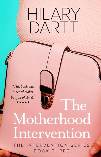The Motherhood Intervention: Book Three in The Intervention Series
