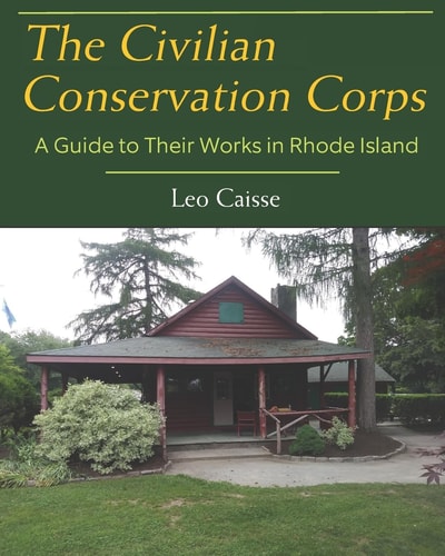 The Civilian Conservation Corps A Guide to Their Works in Rhode Island