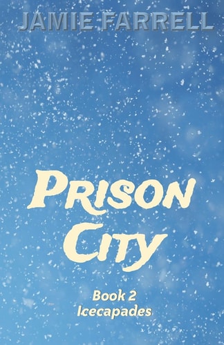 Prison City Book 2: Icecapades