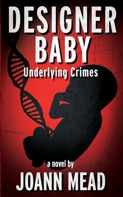 Designer Baby: Underlying Crimes