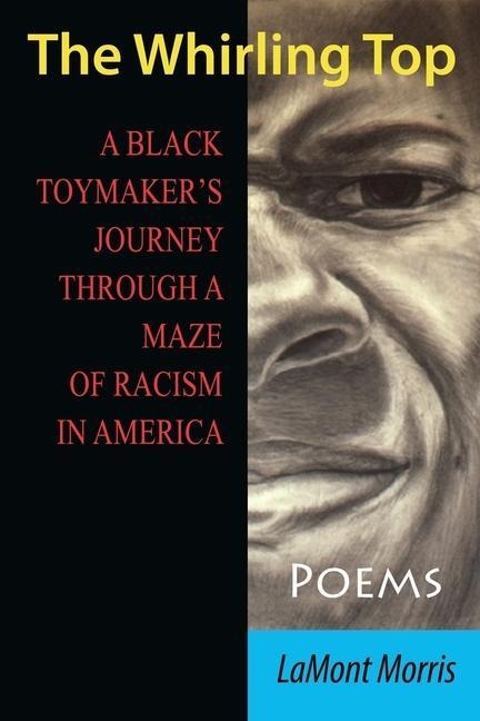 The Whirling Top: A Black Toymakers Journey Through a Maze of Racism in America