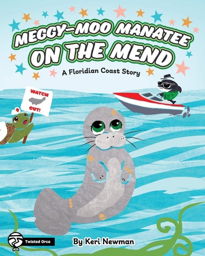 Meggy-Moo Manatee on the Mend A Floridian Coast Story