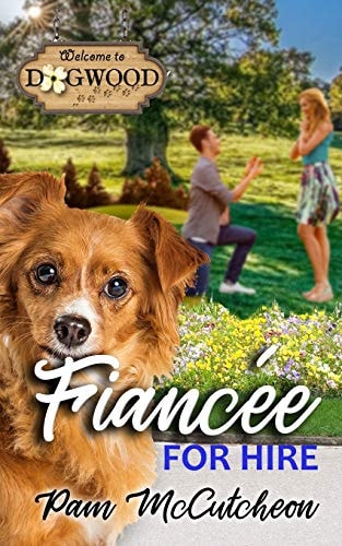 Fiancee for Hire A Dogwood Sweet Romantic Comedy Novella