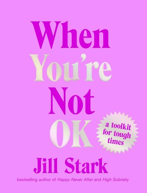 When Youre Not Ok: A Toolkit for Tough Times