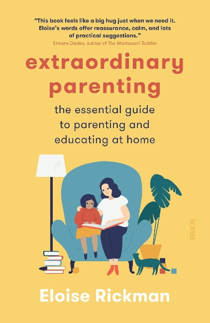 Extraordinary Parenting: The Essential Guide to Parenting and Educating at Home
