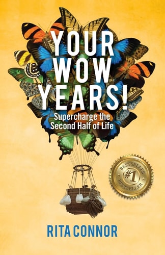 Your Wow Years Supercharge the Second Half of Life