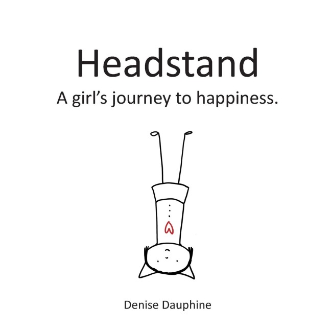 Headstand: A girls journey to happiness