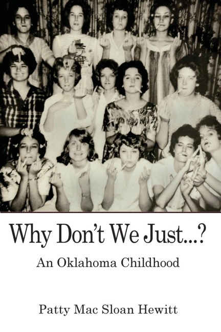 Why Don't We Just...?: An Oklahoma Childhood