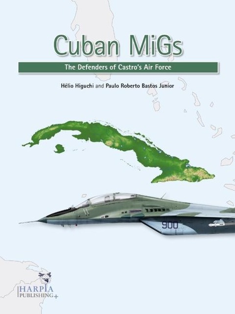 Cuban Migs: The Defenders of Castros Air Force