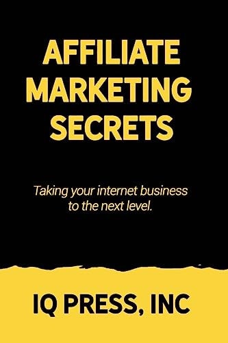 Affiliate Marketing Secrets Taking Your Internet Business to the Next Level