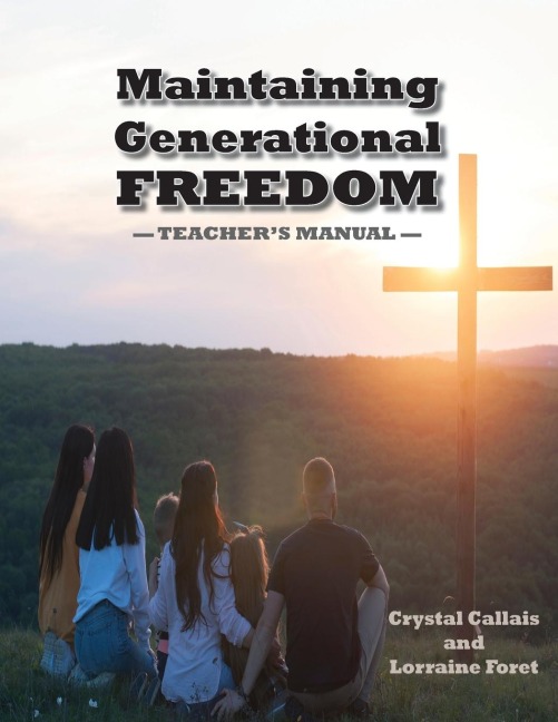 Maintaining Generational Freedom: Teachers Manual
