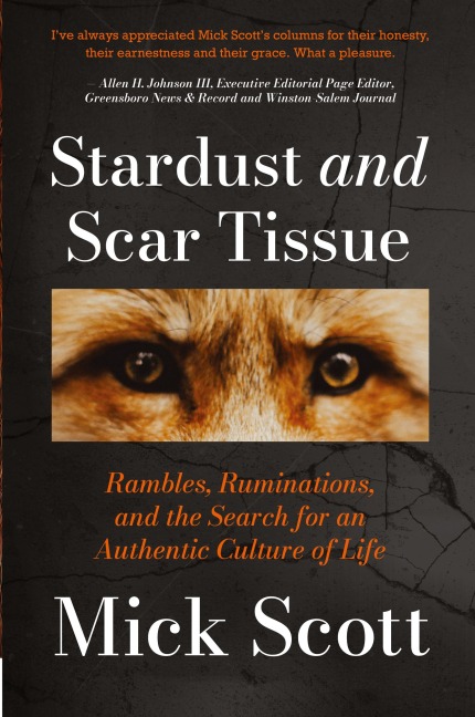 Stardust and Scar Tissue: Ramblings, Ruminations, and the Search for an Authentic Culture of Life
