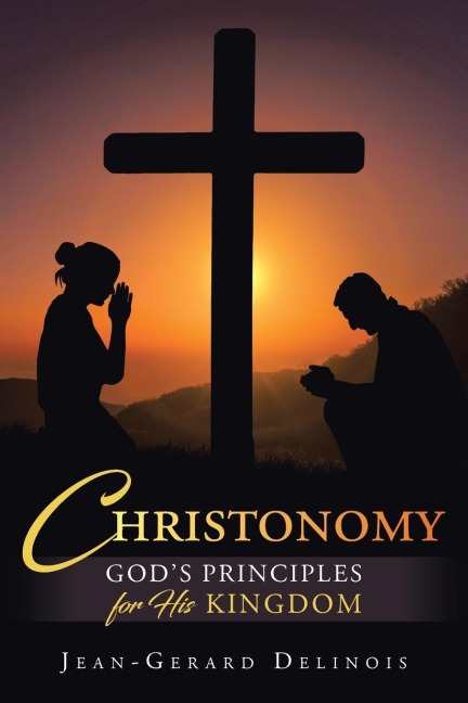 Christonomy: Gods Principles for His Kingdom