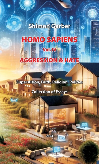 HOMO SAPIENS VOL IV: aggression & hate