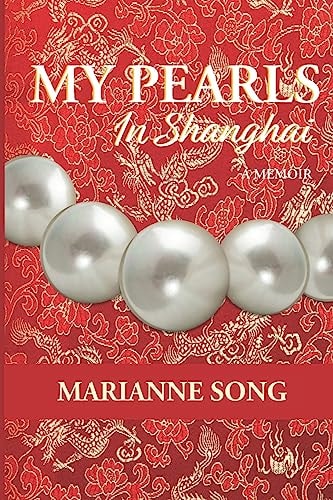 My Pearls in Shanghai A Memoir