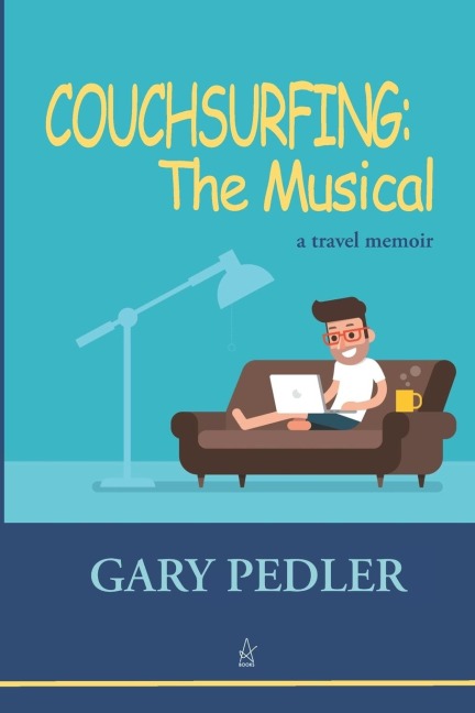 COUCHSURFING: THE MUSICAL: A travel memoir