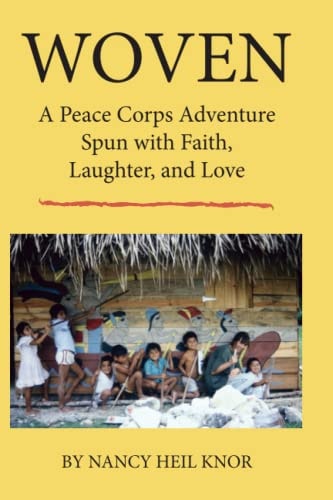 Woven A Peace Corps Adventure Spun with Faith, Laughter, and Love