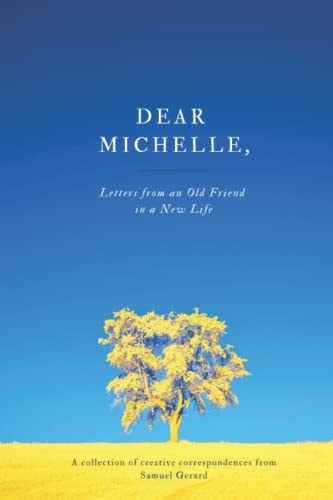 Dear Michelle, Letters from an Old Friend in a New Life