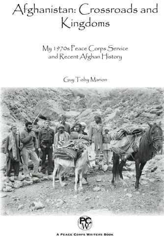 Afghanistan Crossroads and Kingdoms: My 1970s Peace Corps Service and Recent Afghan History