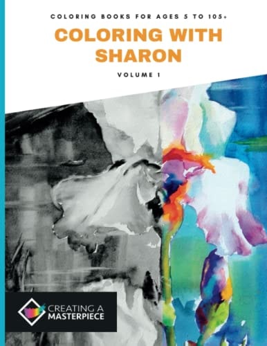 Coloring With Sharon, Volume 1 Coloring Book for Ages 5 to 105+