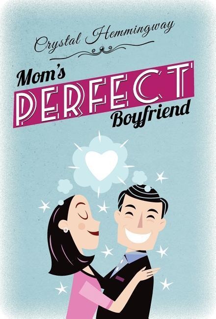 Moms Perfect Boyfriend