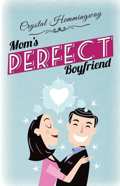 Moms Perfect Boyfriend