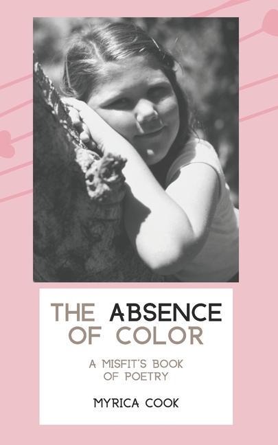 The Absence Of Color: A Misfits Book Of Poetry