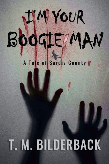 Im Your Boogie Man - A Tale Of Sardis County