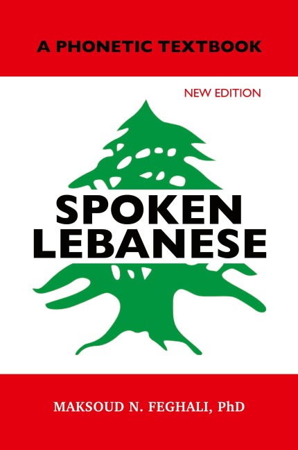 Spoken Lebanese: A Phonetic Textbook (New Edition)