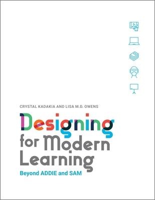 Designing for Modern Learning: Beyond Addie and Sam