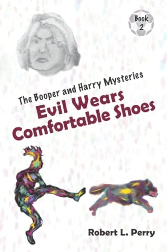 Evil Wears Comfortable Shoes The Booper and Harry Mysteries, Book 2