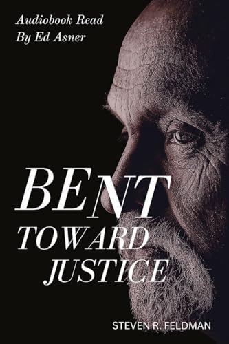 Bent Toward Justice A Novel Inspired by True Stories