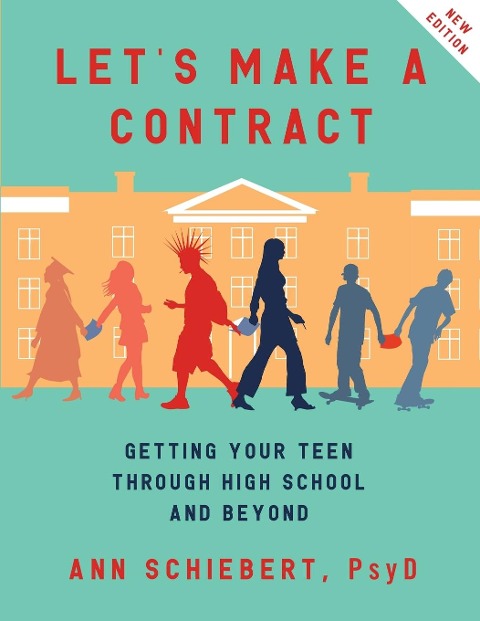 Lets Make a Contract: Getting Your Teen Through High School and Beyond