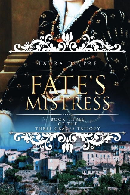 Fates Mistress: Book Three of the Three Graces Trilogy