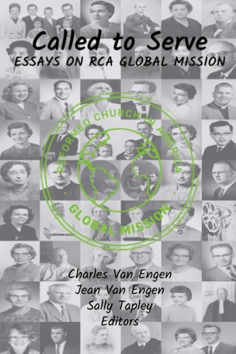 Called to Serve Essays on RCA Global Mission