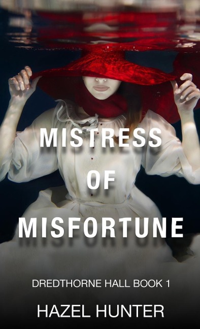 Mistress of Misfortune (Dredthorne Hall Book 1): A Gothic Romance