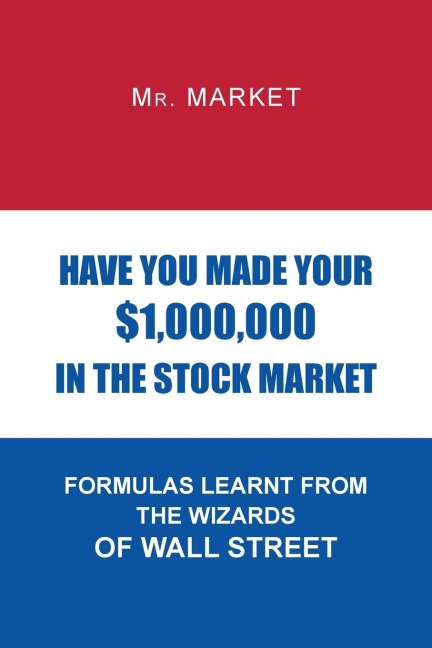 Have You Made Your $1,000,000 in the Stock Market: Formulas Learnt from the Wizards of Wall Street