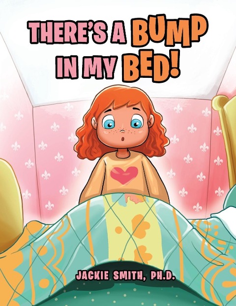 Theres a Bump in My Bed!
