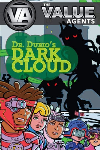 The Value Agents Dr. Dubio's Dark Cloud