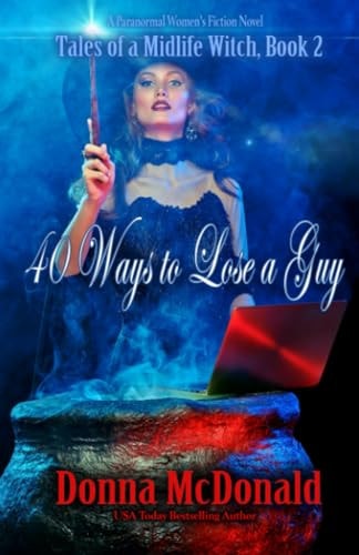 40 Ways to Lose a Guy A Paranormal Women's Fiction Novel