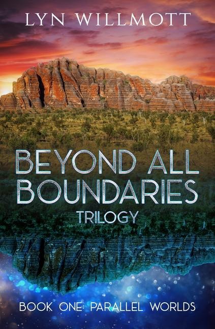 Beyond All Boundaries Trilogy - Book One: Parallel Worlds