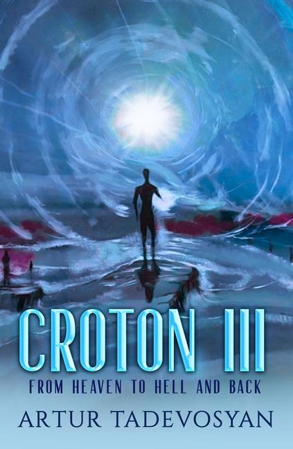 Croton III: From Heaven to Hell and Back