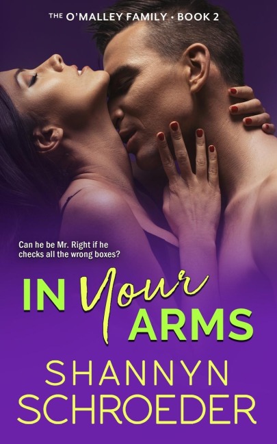 In Your Arms: An Opposites Attract Chicago Irish Family Steamy Contemporary Romance