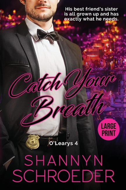 Catch Your Breath (Large Print): A Brothers Best Friend, Grumpy-Sunshine Chicago Irish Family Steamy Romance (Large Print)