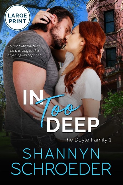 In Too Deep (Large Print): A Grumpy-Sunshine Chicago Irish Family Steamy Contemporary Romance