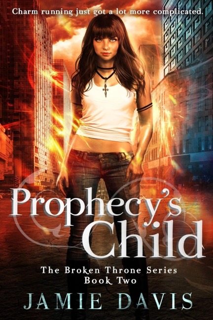 Prophecys Child: Book 2 in the Broken Throne Saga