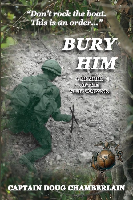 Bury Him: A Memoir of the Viet Nam War